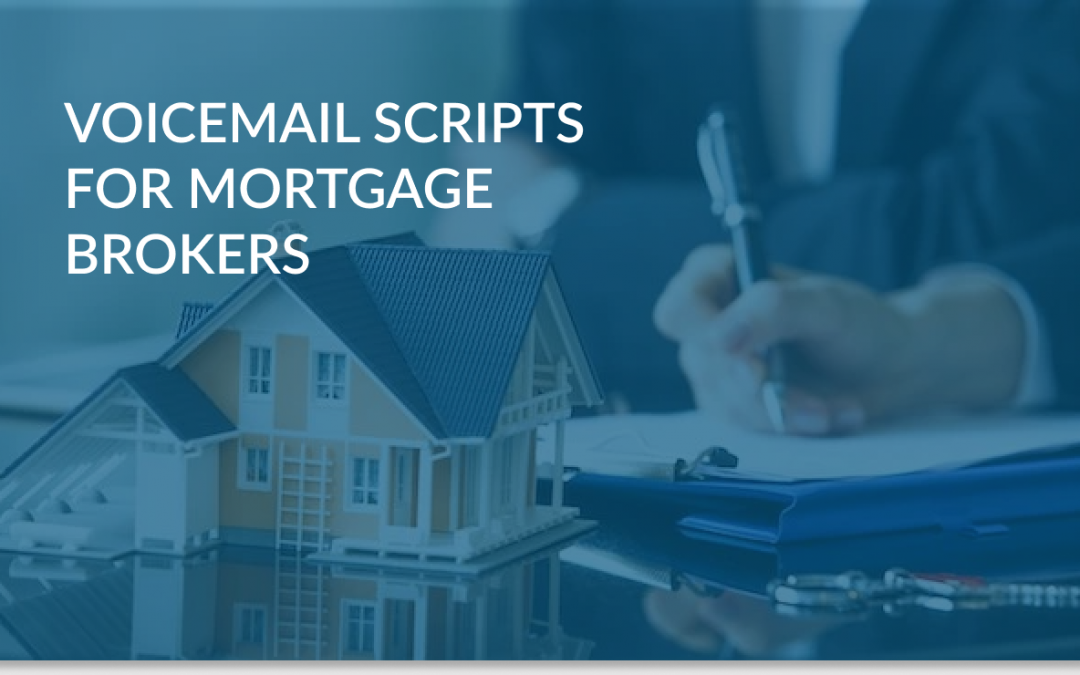 Voicemail Scripts for Mortgage Brokers