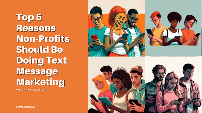 Top 5 Reasons Non-Profits Should Be Doing Text Message & Voicemail Broadcasting